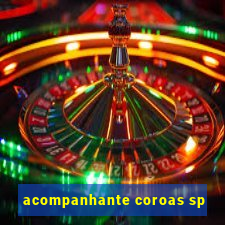 acompanhante coroas sp